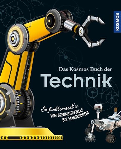 Das Kosmos Buch der Technik: So funktioniert's: von Brennstoffzelle bis Marsroboter von Kosmos