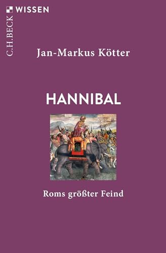 Hannibal: Roms größter Feind (Beck'sche Reihe)