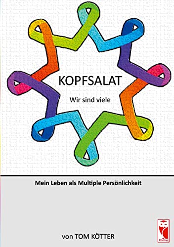 Kopfsalat - Wir sind viele: Mein Leben als Multiple Persönlichkeit