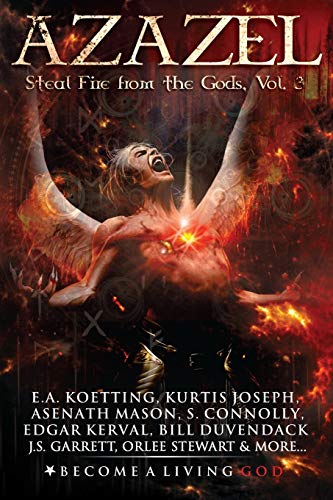 AZAZEL: Steal Fire From The Gods (The Nine Demonic Gatekeepers Saga, Band 3)