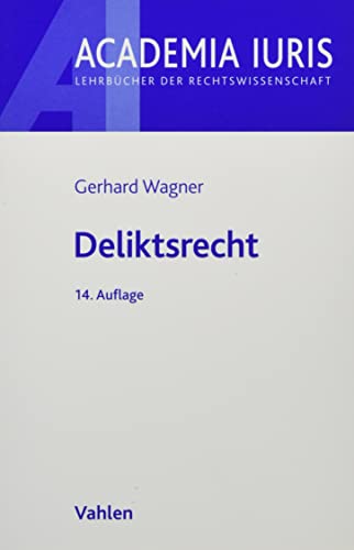 Deliktsrecht (Academia Iuris) von Vahlen Franz GmbH