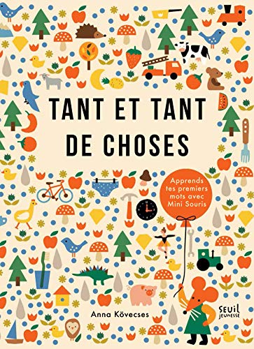 Tant et tant de choses: Apprends les premiers mots avec Mini Souris