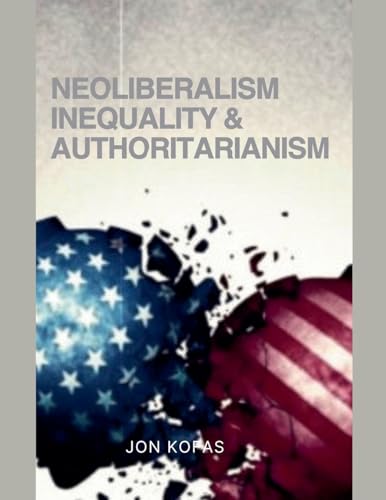 Neoliberalism Inequality And Authoritarianism von The Little French eBooks