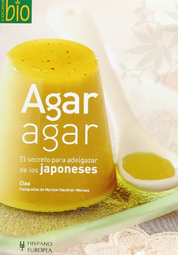 Agaragar : el secreto para adelgazar de los japoneses (Cocina bio) von Editorial Hispano Europea S.A.