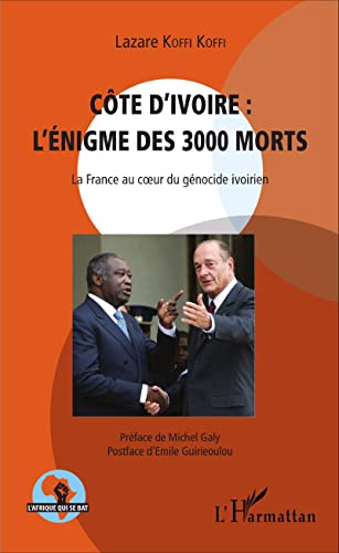 Côte d'Ivoire : l'énigme des 3000 morts: La France au coeur du génocide ivoirien von L'HARMATTAN