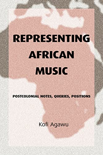 Representing African Music: Postcolonial Notes, Queries, Positions