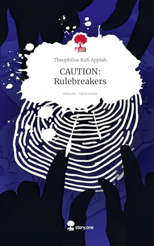 CAUTION: Rulebreakers. Life is a Story - story.one CAUTION: Rulebreakers. Life is a Story - story.one von story.one publishing
