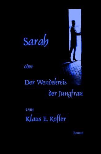Sarah oder Der Wendekreis der Jungfrau