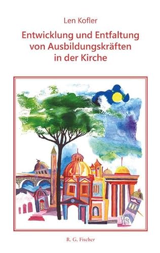 Die Entwicklung und Entfaltung von Ausbildungskräften in der Kirche Die Entwicklung und Entfaltung von Ausbildungskräften in der Kirche