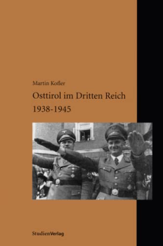 Osttirol im Dritten Reich 1938-1945: Dipl.-Arb.. von StudienVerlag