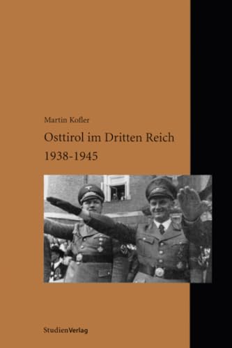 Osttirol im Dritten Reich 1938-1945: Dipl.-Arb. von StudienVerlag