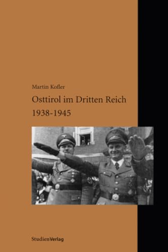 Osttirol im Dritten Reich 1938-1945: Dipl.-Arb.. von StudienVerlag