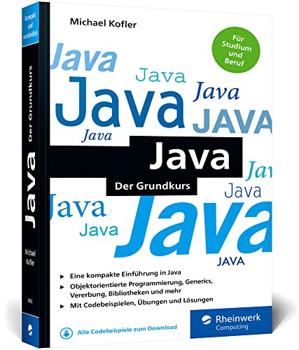 Java: Der Grundkurs im Taschenbuchformat. Mit Aufgaben und Lösungen. Aktuell zu Java 17 LTS Java: Der Grundkurs im Taschenbuchformat. Mit Aufgaben und Lösungen. Aktuell zu Java 17 LTS