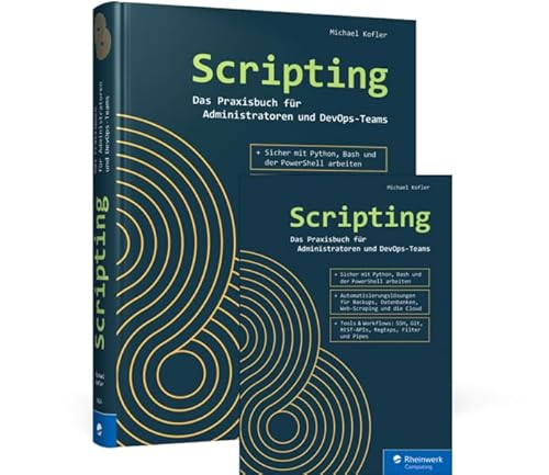 Scripting: Das Praxisbuch für Administratoren und DevOps-Teams Scripting: Das Praxisbuch für Administratoren und DevOps-Teams von Rheinwerk