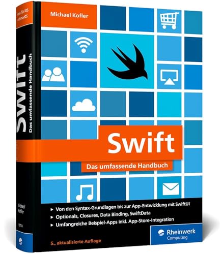 Swift: Das umfassende Handbuch. Apps entwickeln mit SwiftUI für iOS und macOS Swift: Das umfassende Handbuch. Apps entwickeln mit SwiftUI für iOS und macOS von Rheinwerk Computing