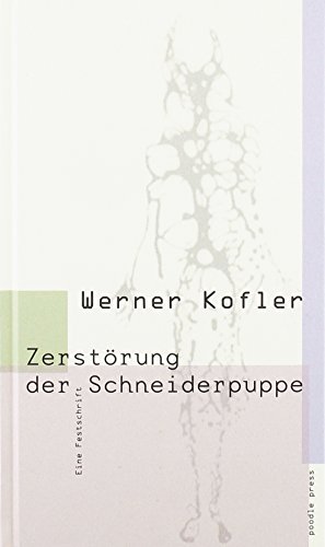 Die Zerstörung der Schneiderpuppe: Eine Festschrift von Deuticke Verlag