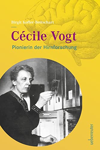 Cécile Vogt: Pionierin der Hirnforschung von Carl Ueberreuter Verlag