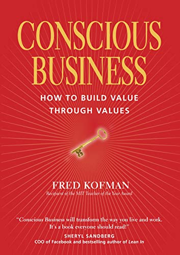 Conscious Business: How to Build Value Through Values von Sounds True