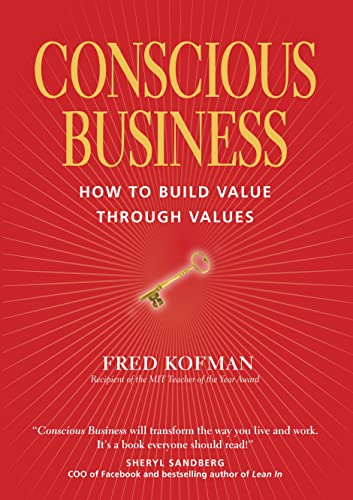 Conscious Business: How to Build Value Through Values von Sounds True
