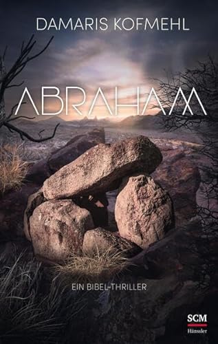 Abraham: Ein Bibel-Thriller von SCM Hänssler