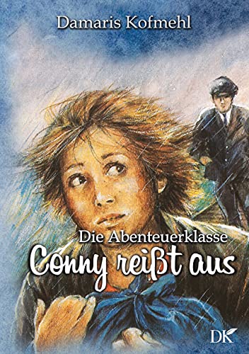 Conny reisst aus: Die Abenteuerklasse Band 1