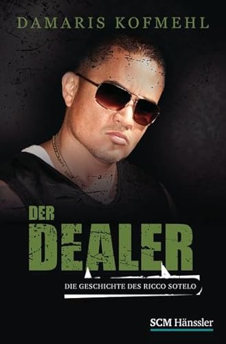 Der Dealer: Die Geschichte des Ricco Sotelo (True Life Stories)