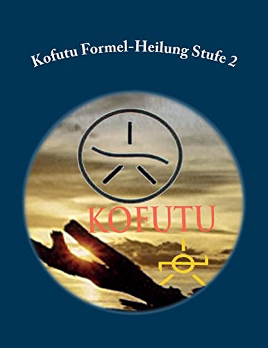 Kofutu Formel-Heilung Stufe 2 von Rubinenergie-Verlag Gmbh
