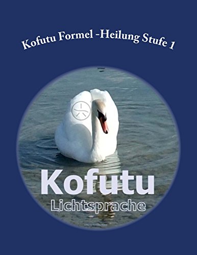Kofutu Formel Heilung: Stufe 1 Kofutu Formel Heilung: Stufe 1