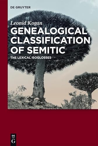Genealogical Classification of Semitic: The Lexical Isoglosses