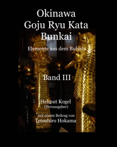 Okinawa Goju Ryu Kata Bunkai: Elemente aus dem Bubishi von Independently published