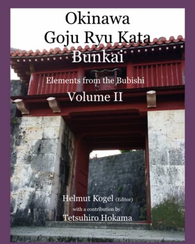 Okinawa Goju Ryu Kata Bunkai: Elements from the Bubishi