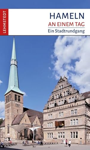 Hameln an einem Tag: Ein Stadtrundgang