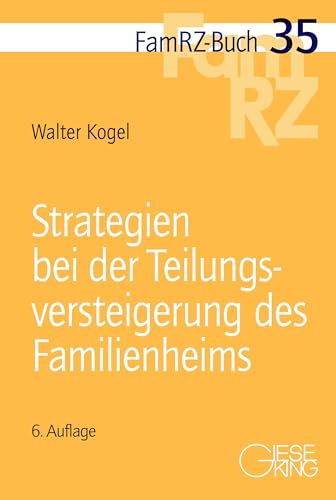 Strategien bei der Teilungsversteigerung des Familienheims (FamRZ-Buch)
