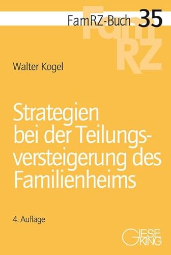 Strategien bei der Teilungsversteigerung des Familienheims (FamRZ-Buch)