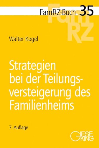 Strategien bei der Teilungsversteigerung des Familienheims (FamRZ-Buch) von Gieseking, E u. W