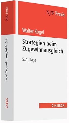 Strategien beim Zugewinnausgleich (NJW-Praxis, Band 76)