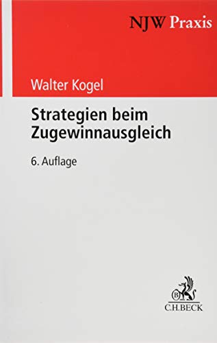 Strategien beim Zugewinnausgleich (NJW-Praxis, Band 76)