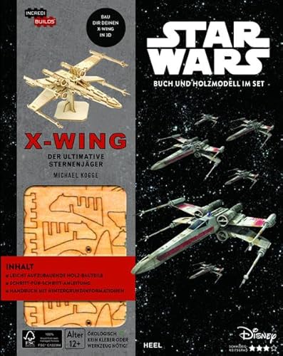 Incredibuilds: X-Wing: Der ultimative Sternjäger: Buch und 3D-Holzmodell. Der ultimative Sternjäger