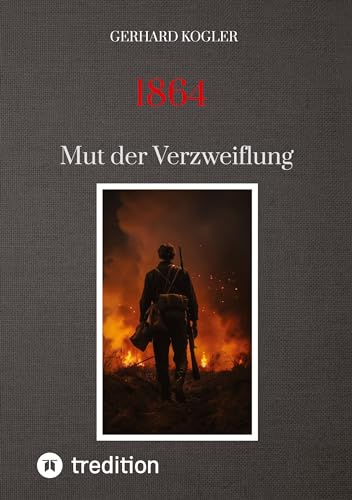 1864: Mut der Verzweiflung von tredition