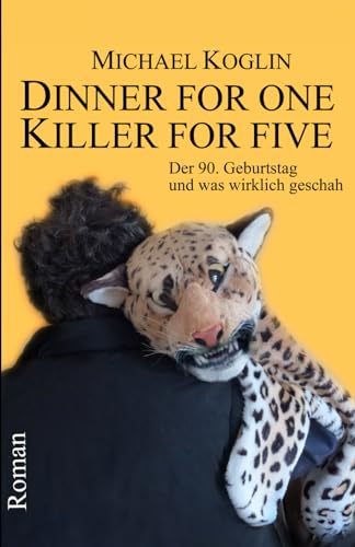 Dinner for One - Killer for Five: Der 90. Geburtstag und was wirklich geschah von Independently published