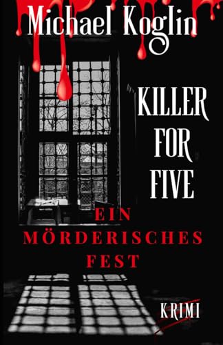 Killer for Five - Ein mörderisches Fest: Bd. 1 von Independently published