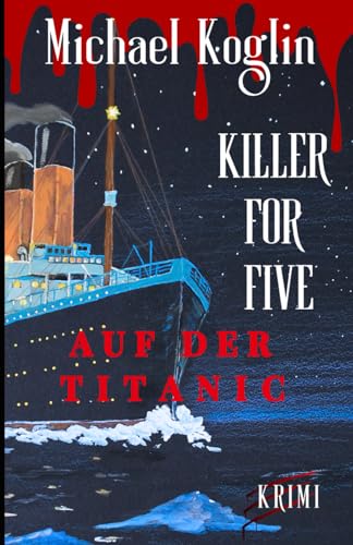 Killer for Five auf der Titanic von Independently published