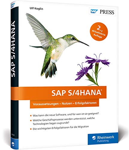 SAP S/4HANA: Der aktuelle Wegweiser für Entscheider, Berater und alle Interessierten (SAP PRESS)