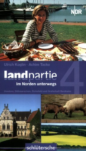 Landpartie 4. Usedom, Dithmarschen, Eichsfeld, Grafschaft Bentheim.