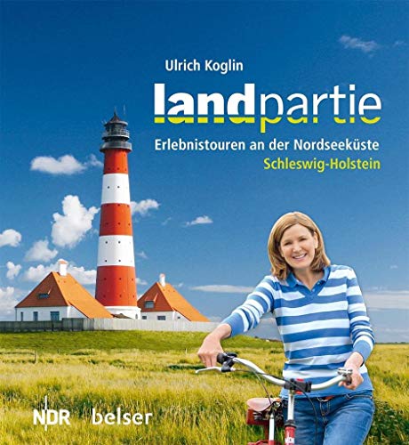 Landpartie: Erlebnistouren an der Nordseeküste. Schleswig-Holstein