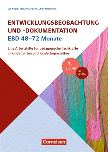 EBD 48-72 Monate: Eine Arbeitshilfe für pädagogische Fachkräfte in Kindergärten und Kindertagesstätten – 7., aktualisierte Auflage (Entwicklungsbeobachtung und -dokumentation (EBD))