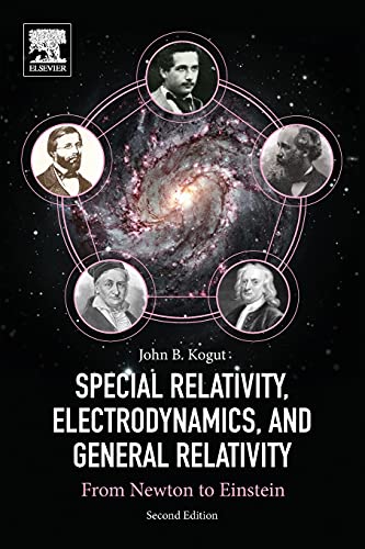 Special Relativity, Electrodynamics, and General Relativity: From Newton to Einstein von Academic Press