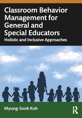 Classroom Behavior Management for General and Special Educators: Holistic and Inclusive Approaches von Routledge