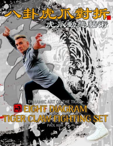 Eight Diagram Tiger Claw Fighting Set: Dynamic Art of the Tiger von Independently published