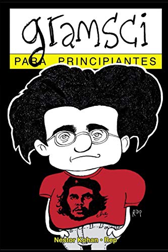 Gramsci para principiantes: con ilustraciones de Rep (PARA PRINCIPIANTES - LONGSELLER)